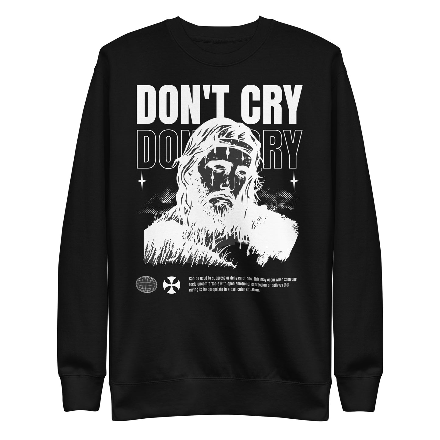 Don’t Cry Premium Sweatshirt Inspirational - Faith & Style | Villains N Saints