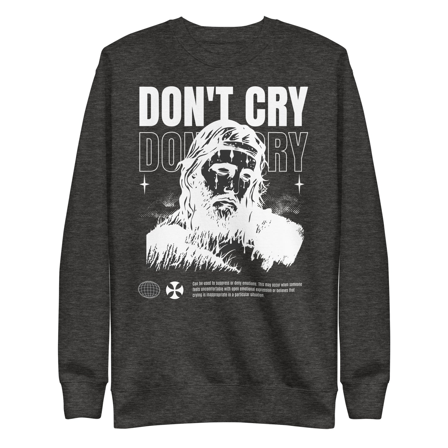 Don’t Cry Premium Sweatshirt Inspirational - Faith & Style | Villains N Saints