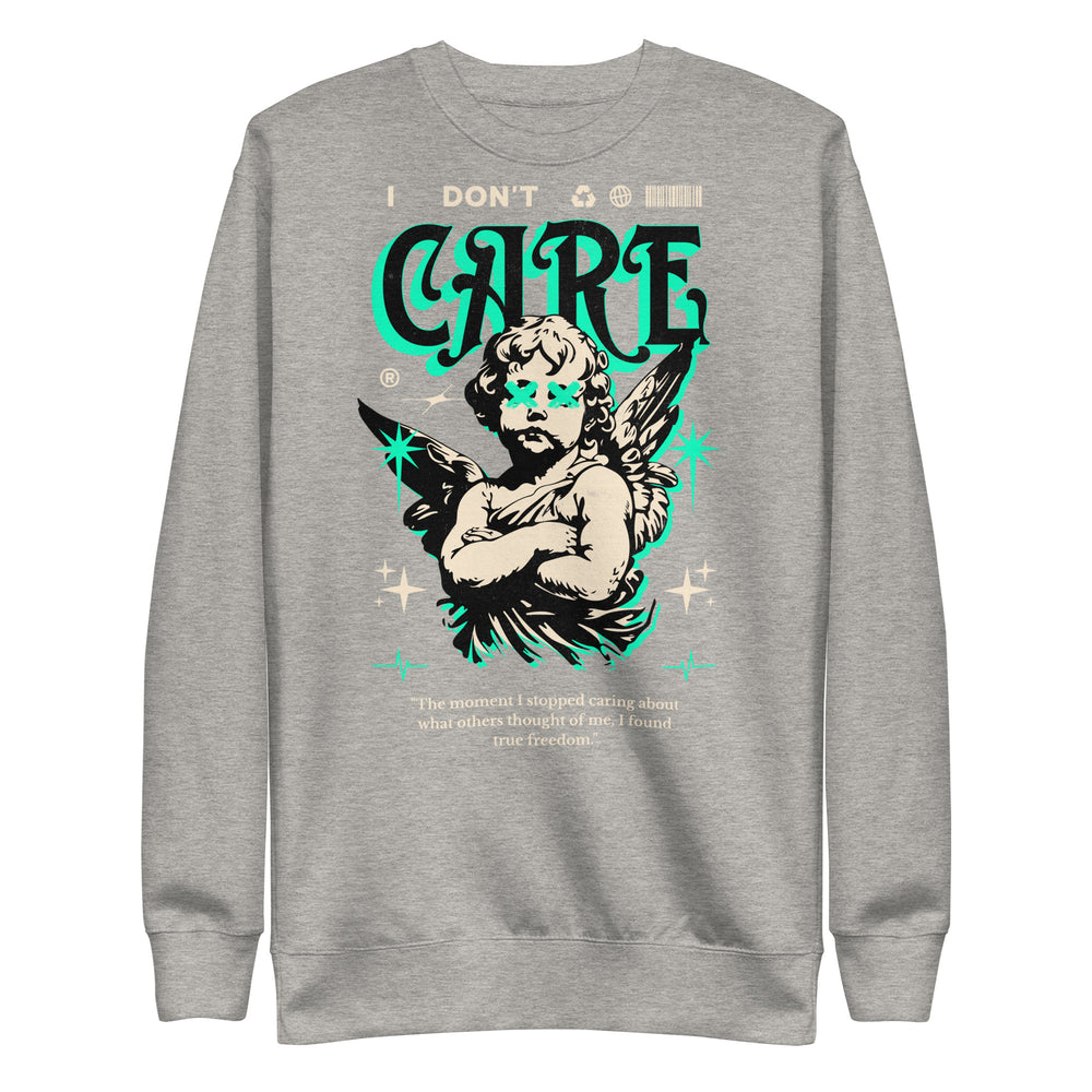 
                      
                        I Don’t Care Premium Sweatshirt
                      
                    