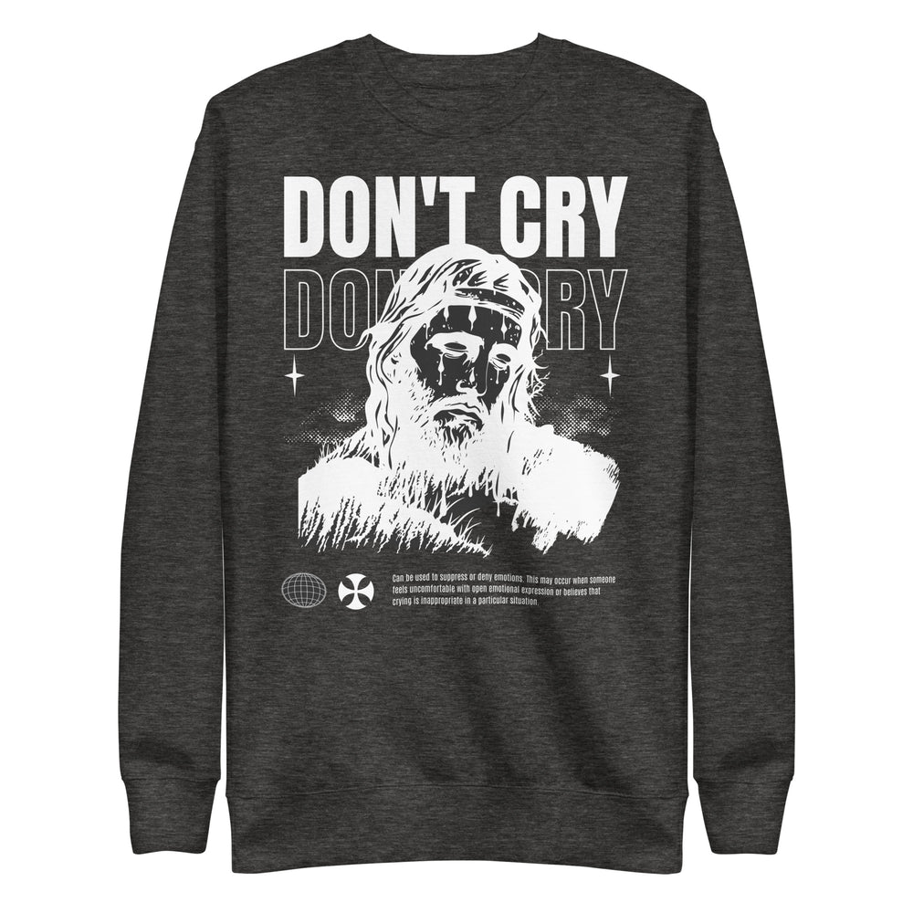 
                      
                        Don’t Cry Premium Sweatshirt
                      
                    